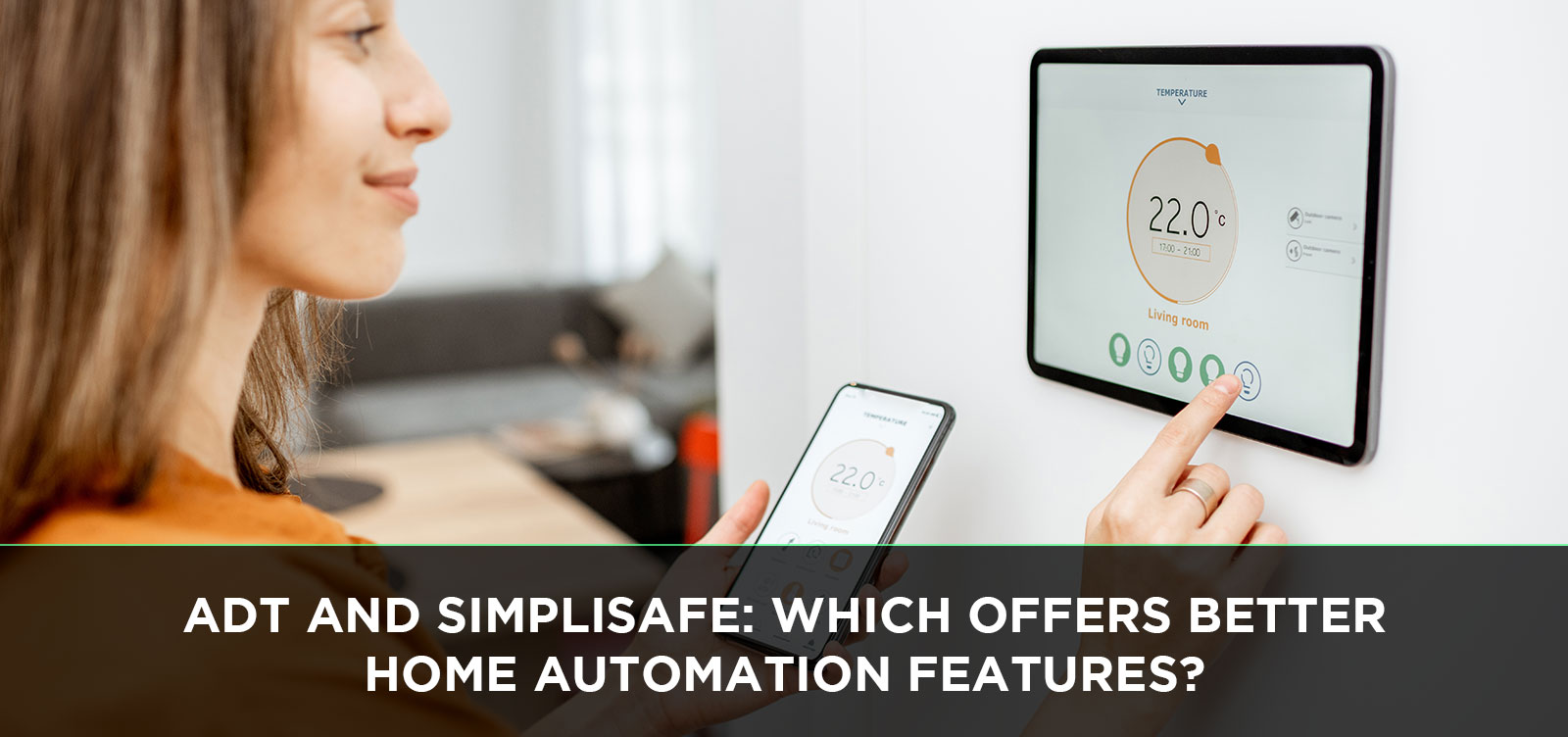 ADT and SimpliSafe: Which Offers Better Home Automation Features?