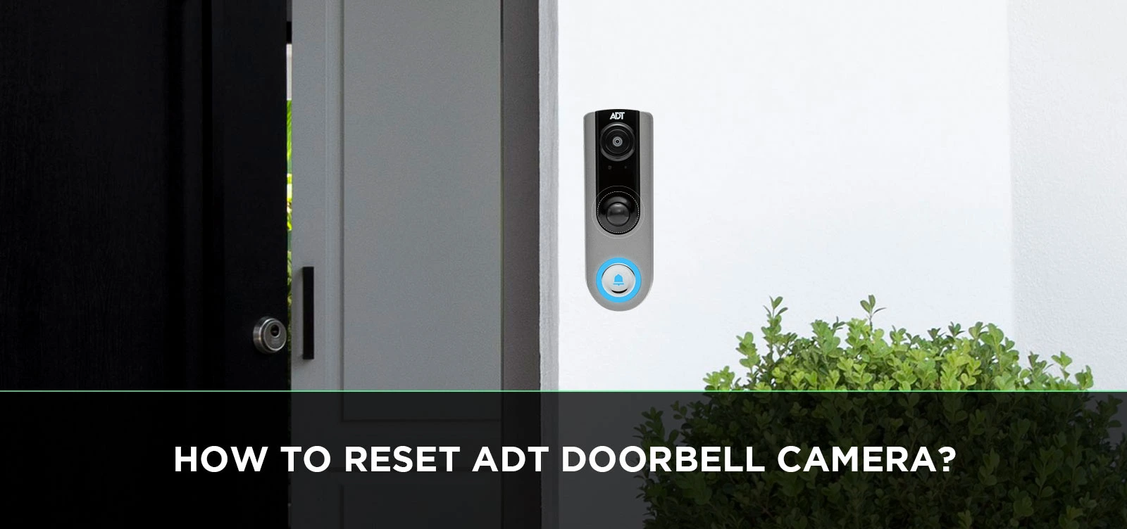 How to Reset ADT Doorbell Camera?