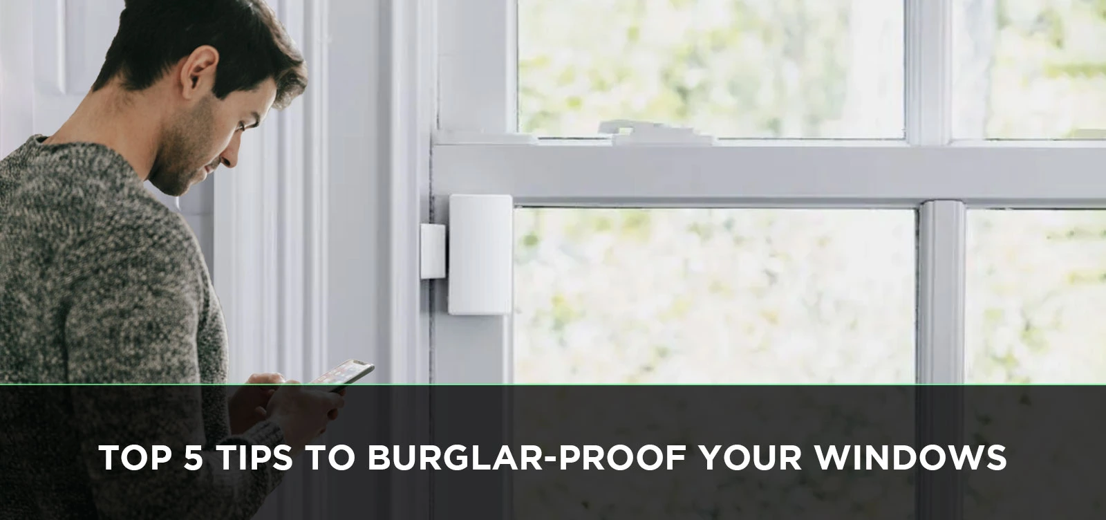 Top 5 Tips to Burglar-Proof Your Windows