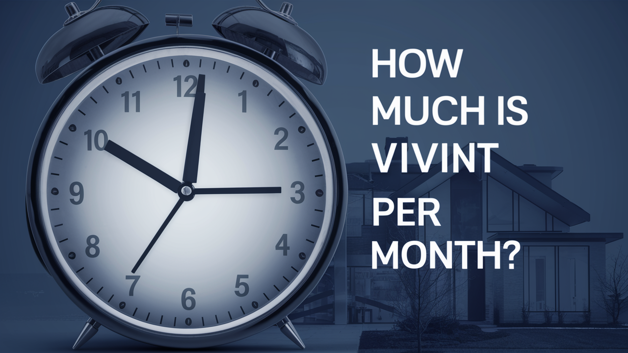 How Much Is Vivint Per Month?